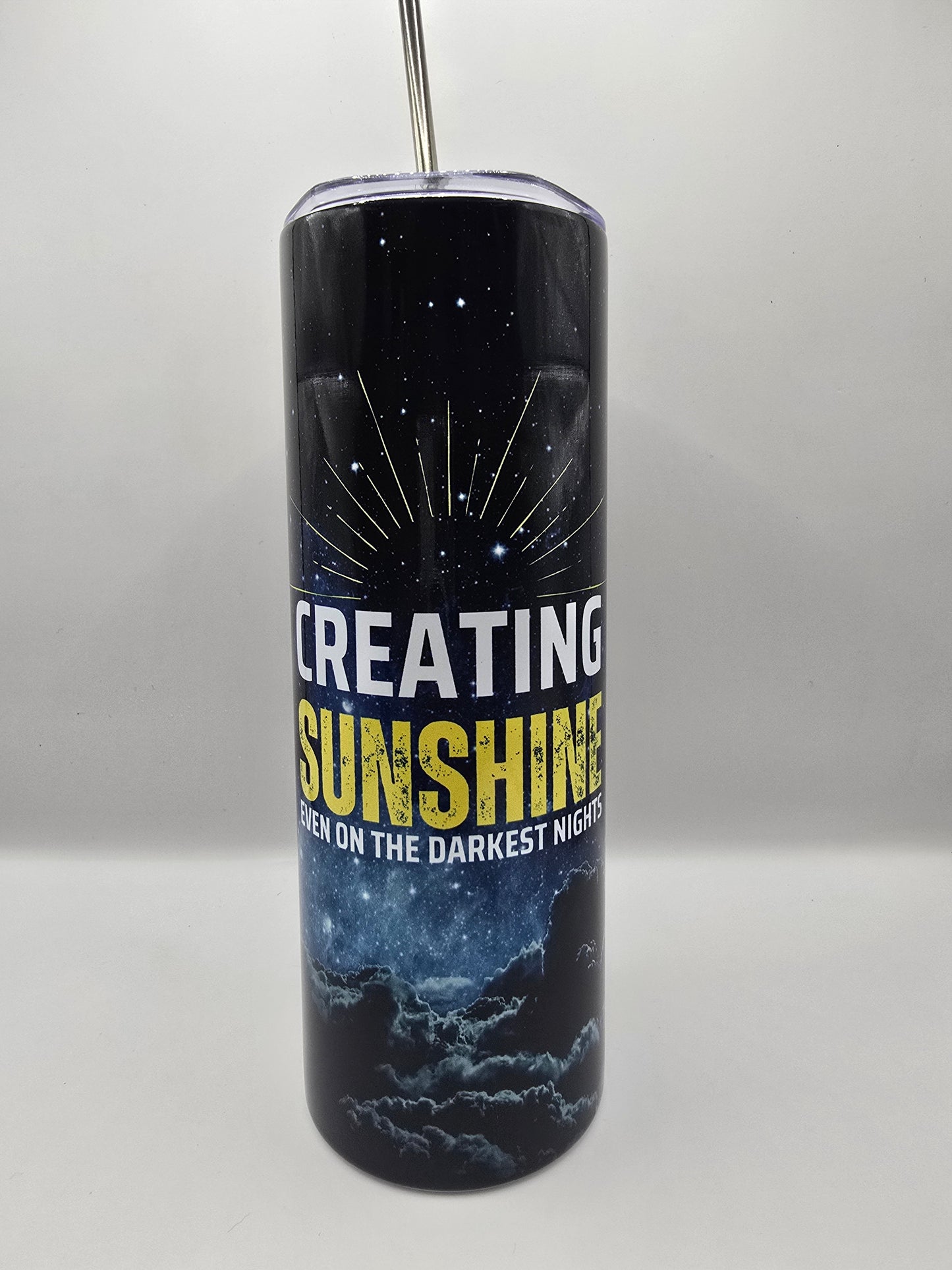 Creating Sunshine Even on the Darkest Nights Tumbler